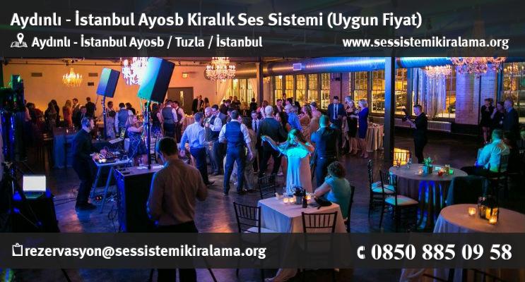 Aydınlı - İstanbul Ayosb Kiralık Ses Sistemi Kiralama